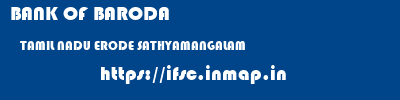 BANK OF BARODA  TAMIL NADU ERODE SATHYAMANGALAM   ifsc code